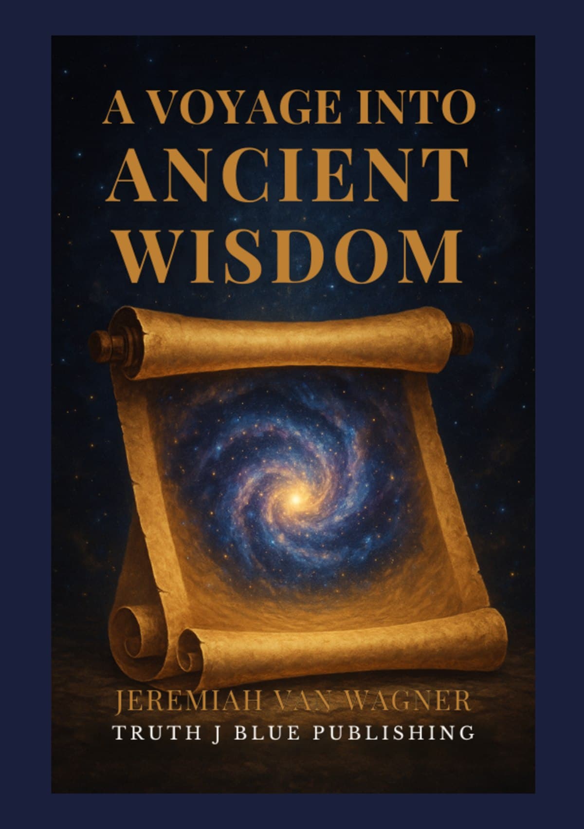 Cover of A Voyage into Ancient Wisdom and Inner Empowerment by Jeremiah Van Wagner